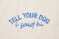 Tote Bag - Tell your dog I say hi