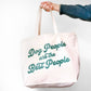 Dog People Are the Best People Large Tote Bag